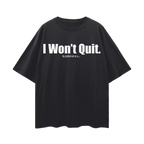 I Won't Quit.